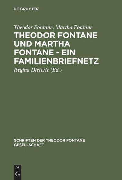 Theodor Fontane und Martha Fontane - Ein Familienbriefnetz