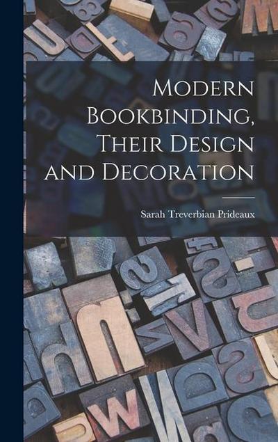 Modern Bookbinding, Their Design and Decoration