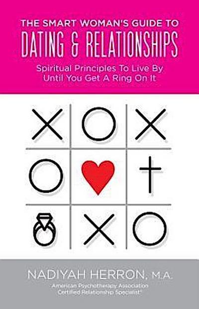 The Smart Woman’s Guide to Dating and Relationships