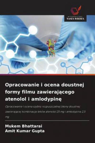 Opracowanie i ocena doustnej formy filmu zawieraj¿cego atenolol i amlodypin¿