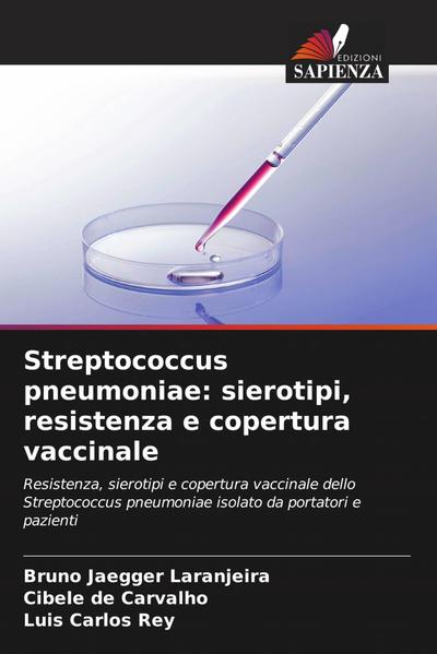 Streptococcus pneumoniae: sierotipi, resistenza e copertura vaccinale