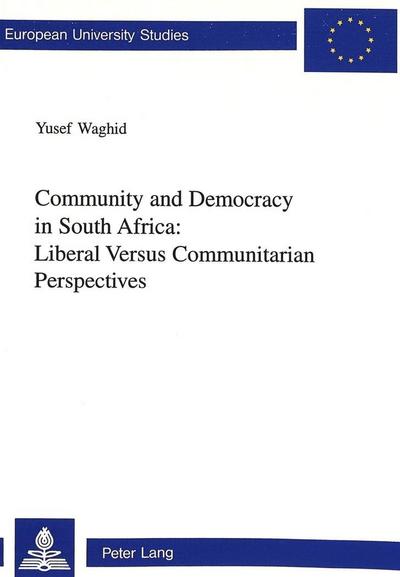 Community and Democracy in South Africa: Liberal Versus Communitarian Perspectives