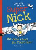 Super Nick 02 - Ihr seid raus, ihr Flaschen!