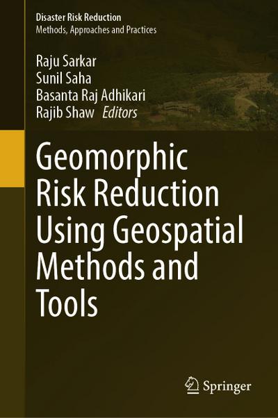 Geomorphic Risk Reduction Using Geospatial Methods and Tools