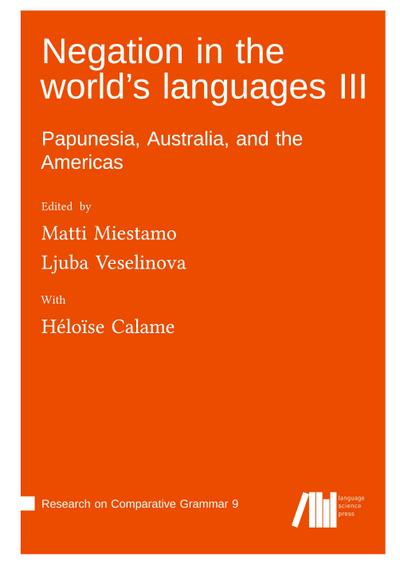 Negation in the world’s languages III : Papunesia, Australia, and the Americas