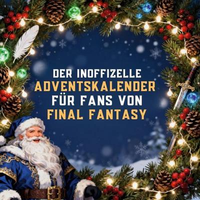 Der inoffizielle Adventskalender für Fans von Final Fantasy