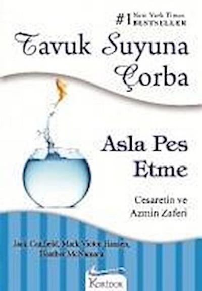 Tavuk Suyuna Corba - Asla Pes Etme