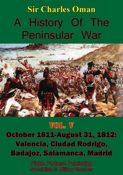 History of the Peninsular War, Volume V: October 1811-August 31, 1812
