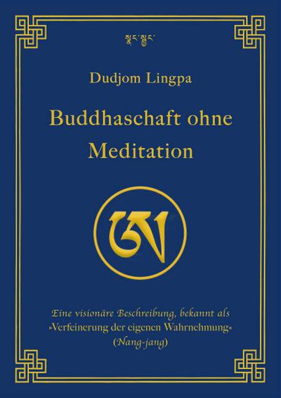 Buddhaschaft ohne Meditation