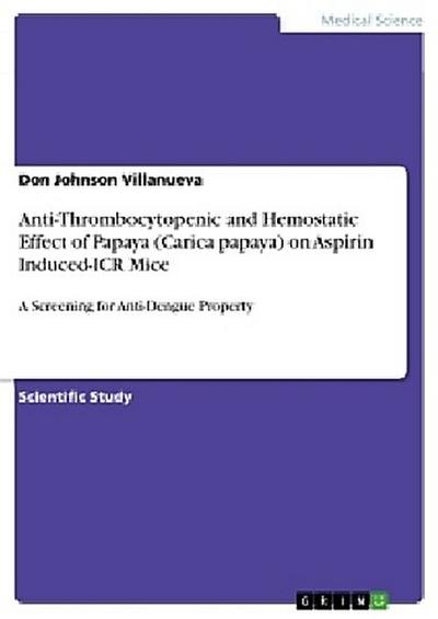 Anti-Thrombocytopenic and Hemostatic Effect of Papaya (Carica papaya) on Aspirin Induced-ICR Mice