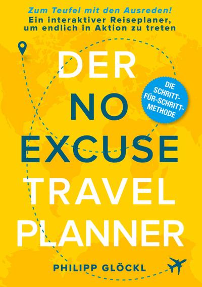 Der NO EXCUSE Travel Planner