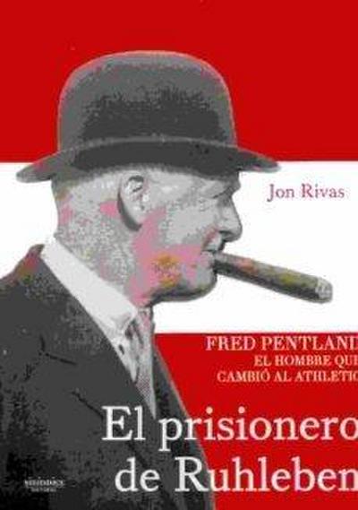 El prisionero de Ruhleben : Fred Pentland, el hombre que cambió al Athletic
