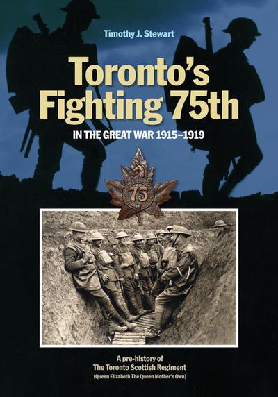 Toronto’s Fighting 75th in the Great War 1915-1919