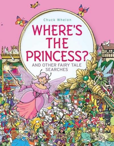 Where’s the Princess?: And Other Fairy Tale Searches