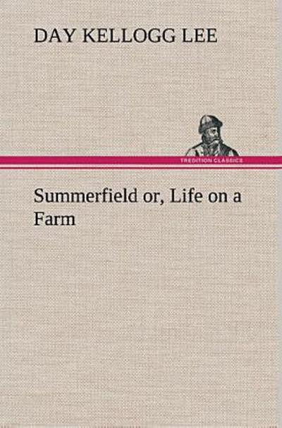 Summerfield or, Life on a Farm