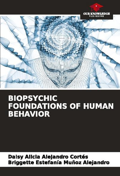 BIOPSYCHIC FOUNDATIONS OF HUMAN BEHAVIOR