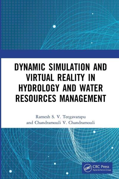 Dynamic Simulation and Virtual Reality in Hydrology and Water Resources Management