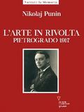 L’arte in rivolta. Pietrogrado 1917