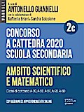 Concorso a cattedra 2020. Per discipline STEM. Scuola secondaria. Con webinar di approfondimento online. Ambito scientifico-matematico (Vol. 2C)
