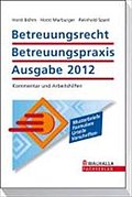 Betreuungsrecht-Betreuungspraxis Ausgabe 2012: Kommentar und Arbeitshilfen