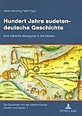 Hundert Jahre sudetendeutsche Geschichte