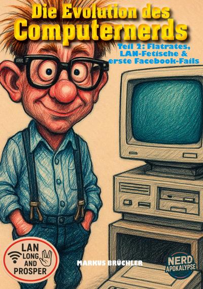 Die Evolution des Computernerds, Teil 2: Flatrates, LAN-Fetische & erste Facebook-Fails