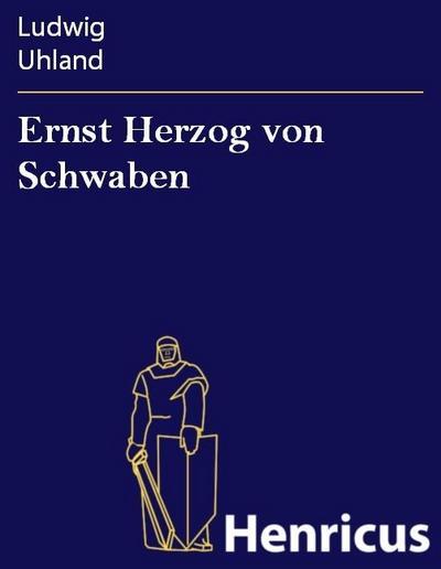 Ernst Herzog von Schwaben