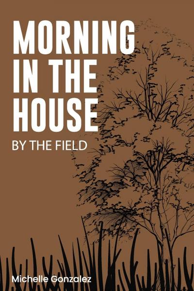 Morning in the House by the Field