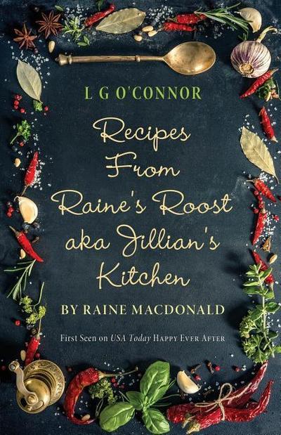 Recipes from Raine’s Roost aka Jillian’s Kitchen