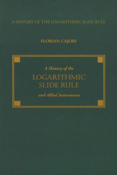 A History of the Logarithmic Slide Rule and Allied Instruments