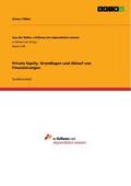 Private Equity. Grundlagen und Ablauf von Finanzie