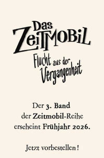 Das Zeitmobil - Flucht aus der Vergangenheit (Band 3)