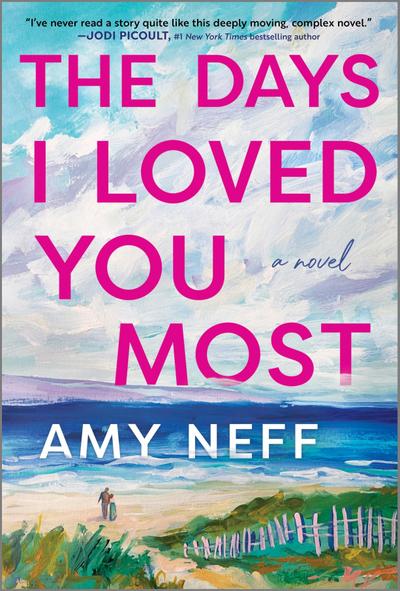 The Days I Loved You Most: A Novel