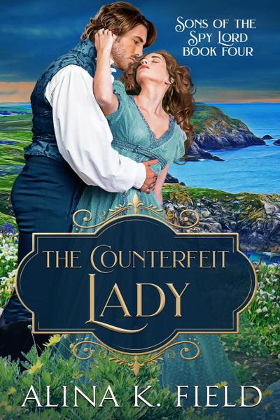 The Counterfeit Lady (Sons of the Spy Lord, #4)