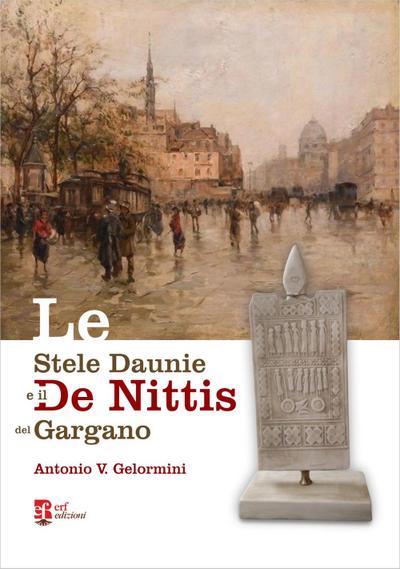 Gelormini, A: Stele daunie e il De Nittis del Gargano
