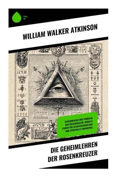 Die Geheimlehren der Rosenkreuzer