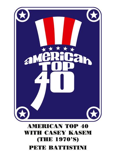 American Top 40 with Casey Kasem (The 1970’S)