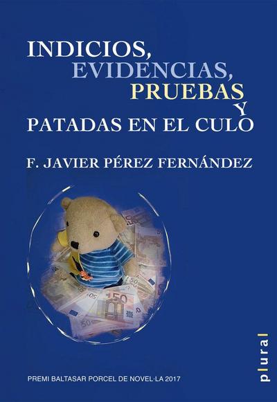 Indicios, evidencias, pruebas y patadas en el culo