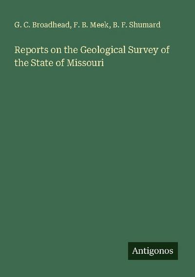 Reports on the Geological Survey of the State of Missouri