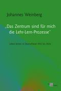 Das Zentrum sind für mich die Lehr-Lern-Prozesse