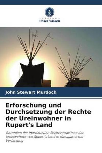 Erforschung und Durchsetzung der Rechte der Ureinwohner in Rupert’s Land