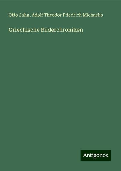 Jahn, O: Griechische Bilderchroniken