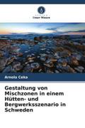 Gestaltung von Mischzonen in einem Hütten- und Bergwerksszenario in Schweden