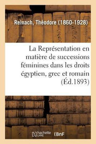 La Représentation En Matière de Successions Féminines Dans Les Droits Égyptien, Grec Et Romain