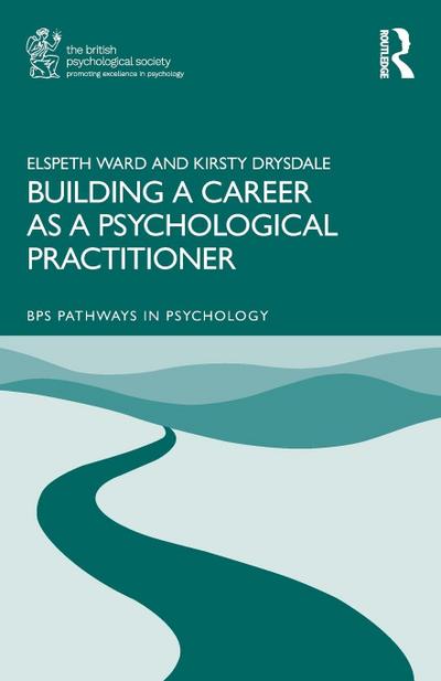 Building a Career as a Psychological Practitioner