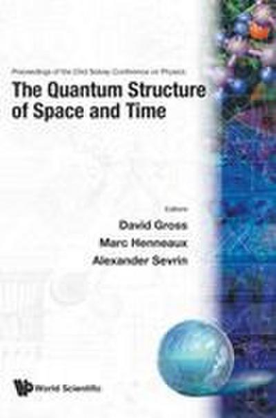 QUANTUM STRUCTURE OF SPACE AND TIME, THE