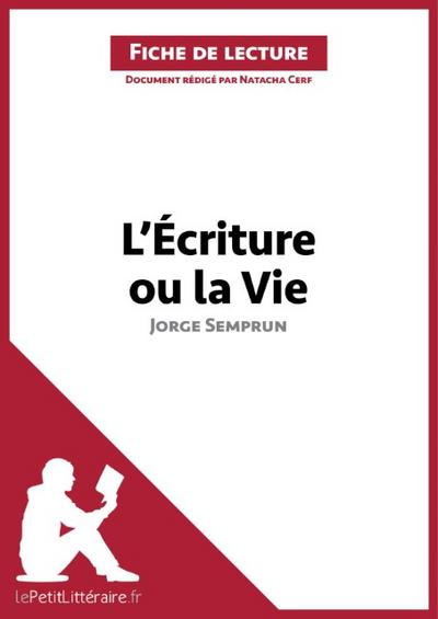 L’Écriture ou la Vie de Jorge Semprun (Fiche de lecture)