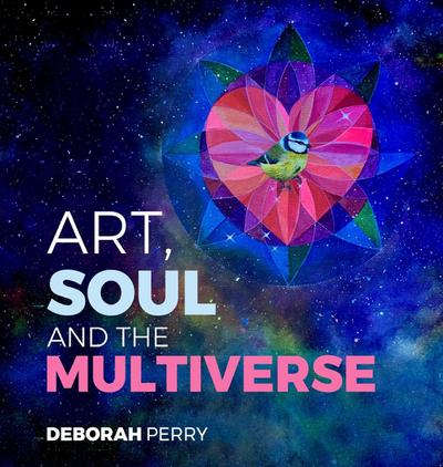 Perry, D: ART SOUL & THE MULTIVERSE