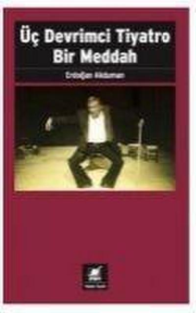 Üc Devrimci Tiyatro Bir Meddah