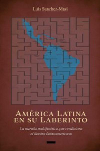 America Latina en su Laberinto